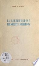 La bienheureuse Bernadette Soubirous
