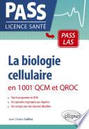 La biologie cellulaire en 1001 QCM et QROC