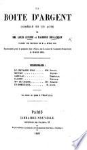 La Boite d'argent: comédie en un acte [and in prose] ... d'après une nouvelle de M. A. Dumas fils, etc