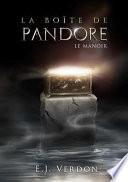 La Boite de Pandore Le Manoir