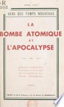La bombe atomique et l'Apocalypse, avec explication complète de la technique atomistique