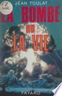La bombe ou la vie