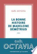 La bonne histoire de Madeleine Démétrius