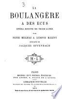 La boulangbre a des ecus, opera-bouffe en trois actes par --- et Ludovic Halevy
