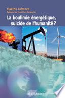 La boulimie énergétique, suicide de l'humanité?