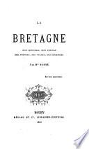 La Bretagne, son histoire, son peuple, ses princes, ses villes, ses légendes