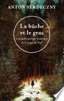 La bûche et le gras