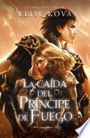Livre La caída del príncipe de fuego
