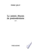 La camera obscura du postmodernisme