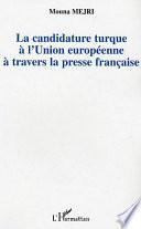 La candidature turque à l'Union européenne à travers la presse française