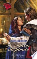 La captive du pirate (Harlequin Les Historiques)