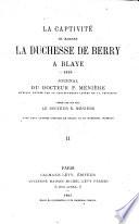 La captivité de madame la duchesse de Berry à Blaye - 1833