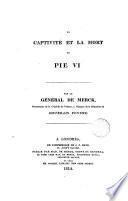 La Captivité et la mort de Pie 6. par le général de Meck, gouverneur de la cittadelle de Valence, à l'epoque de la détention du souverain pontife