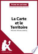La Carte et le Territoire de Michel Houellebecq (Analyse de l'oeuvre)