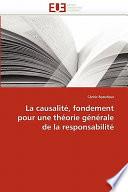 La causalité, fondement pour une théorie générale de la responsabilité