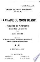 La chaîne du Mont Blanc: Aiguilles de Chamonix, Grandes Jorasses