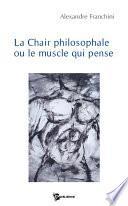 La Chair philosophale ou le muscle qui pense