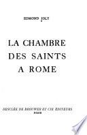 La Chambre des saints à Rome