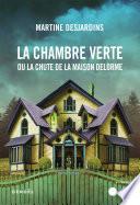 La Chambre verte ou la chute de la maison Delorme