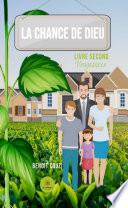 La chance de Dieu - Livre second