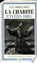 LA CHARITE ENVERS DIEU Par R.P. ADRIEN PEPIN
