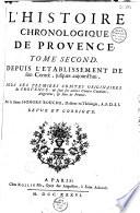 La Chorographie ou Description de Provence et l'histoire chronologique du même pays. Tome premier [- second]. Par le Sieur Honoré Bouche... Revue et corrigée