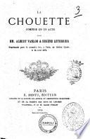La chouette comedie en un acte par MM. Albert Vanloo & Eugene Leterrier