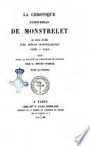 La chronique d'Enguerran de Monstrelet en deux livres, avec pieces justificatives, 1400-1444 publiee pour la Societe de l'histoire de France par L. Douet-d'Arcq