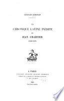 La chronique latine inédite de Jean Chartier (1422-1450)