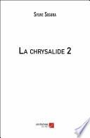 La chrysalide 2