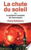 La chute du soleil ou la Septième trompette de l'apocalypse