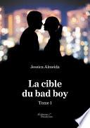 La cible du bad boy – Tome 1