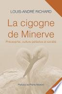 La cigogne de Minerve : Philosophie, culture palliative et société