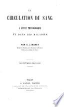 La circulation du sang à l'état physiologique et dans les maladies