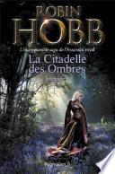 La Citadelle des Ombres - L'Intégrale 2 (Tomes 4 à 6) - L'incomparable saga de L'Assassin royal