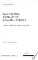 La cité humaine dans la pensée de Martin Heidegger