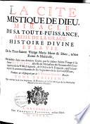 La cité mistique de Dieu, miracle de sa toute-puissance, abîme de la grâce
