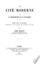 La cité moderne...Métaphysique de la sociologie...
