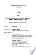 La cité, ou, études des rapports entre le mythe et la politique chez Platon