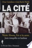 La Cité : Wahab, Khouna, Éric et les autres