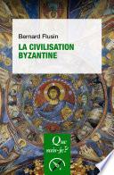 La Civilisation byzantine