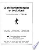 La civilisation française en évolution: Institutions et culture avant la Ve République