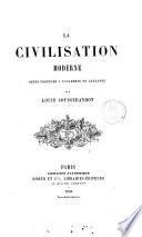 La civilisation moderne cours professe a l'academie de Lausanne par Louis Jousserandot