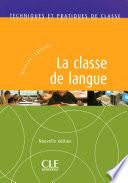 La classe de langue FLE - Techniques et pratiques de classe - Ebook