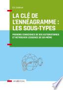 La Clé de l'Ennéagramme : les Sous-types - 3e éd.