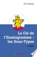 La Clé de l'Ennéagramme : les Sous-types - 3e éd.