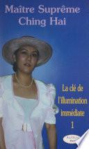 La clé de l'illumination immédiate (1)