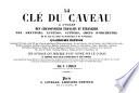 La Clé du Caveau à l‛usage des chansonniers français et étrangers, des amateurs, auteur, acteurs, chefs d‛orchestre...