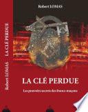 La clé perdue - Les pouvoirs secrets des francs-maçons