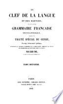 La clef de la langue et des sciences, ou Nouvelle grammaire française encyclopèdique